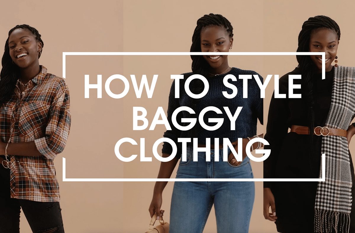 How to style baggy clothing to look chic